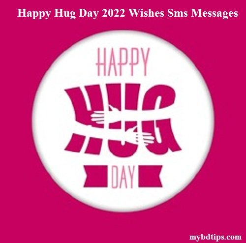 Happy Hug Day 2022 Wishes Sms Messages