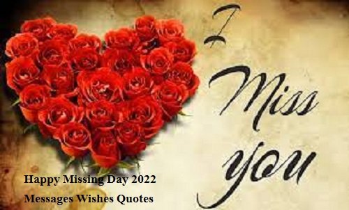 Happy Missing Day 2022 Messages Wishes Quotes