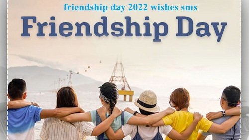 friendship day 2022 wishes sms