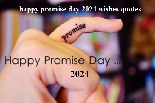 happy promise day 2024 wishes quotes